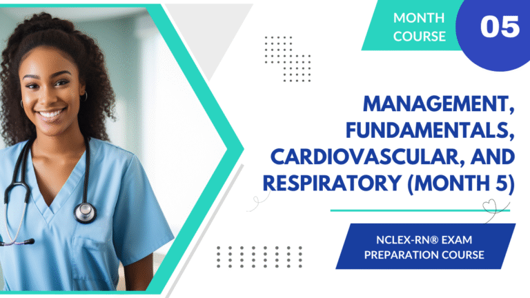 NCLEX-RN Prep: Management, Fundamentals, Cardiovascular, and Respiratory (Month 5)